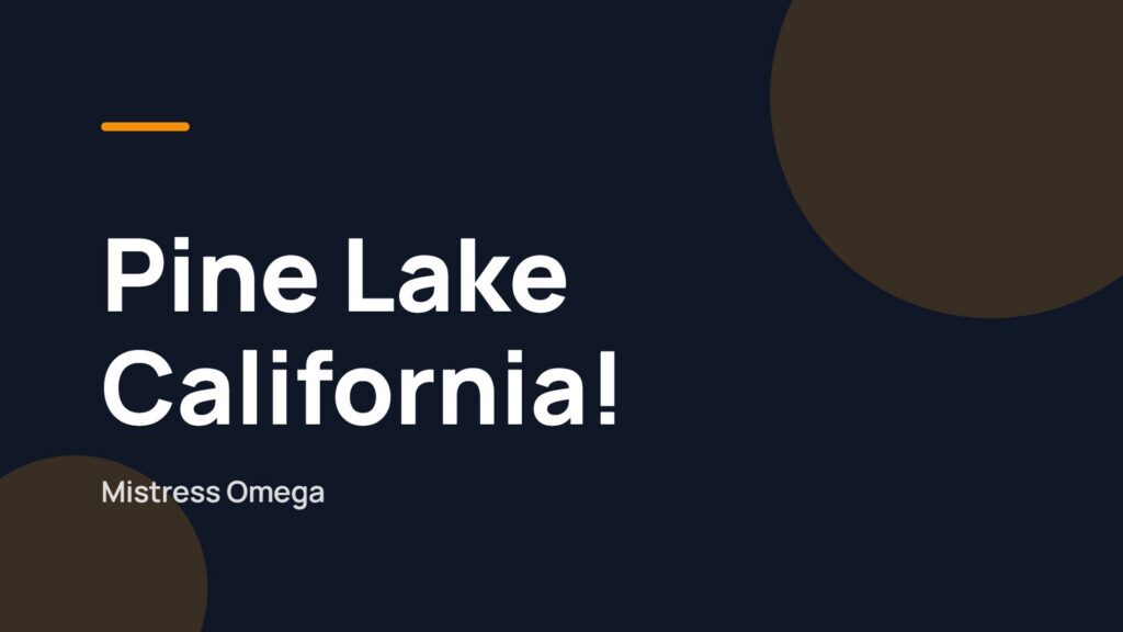 Pine Lake California! Pine Lake California!